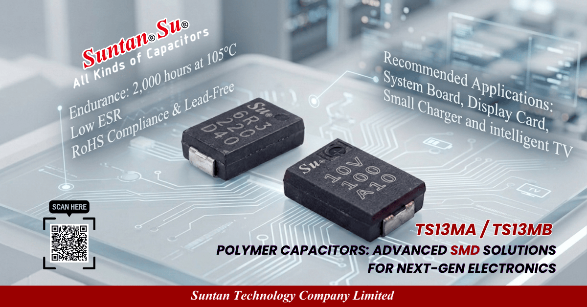 Hong Kong Suntan Low ESR SMD Polymer Solid Capacitors TS13MA and TS13MB for compact PCB designs